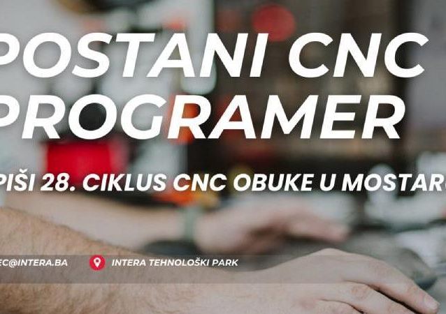 Upišite 28. ciklus CNC programera u Mostaru – Prijave otvorene!