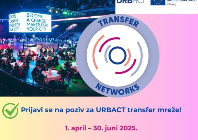 PRIJAVITE SE NA POZIV ZA URBACT TRANSFER MREŽE! – podsjećanje