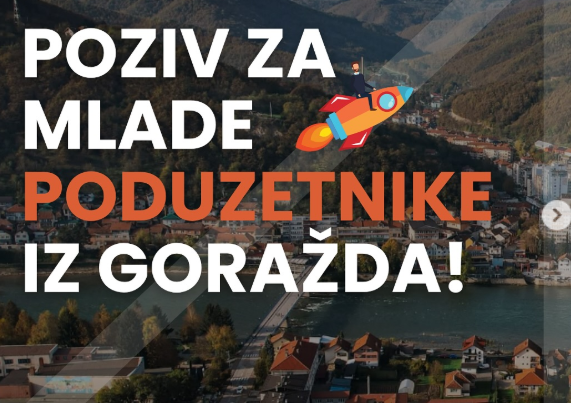 POZIV ZA MLADE PODUZETNIKE IZ GORAŽDA!