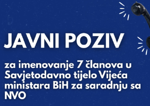 Javni poziv za imenovanje 7 članova u Savjetodavno tijelo Vijeća ministara BiH za suradnju sa NVO