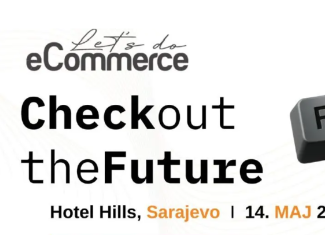 Najveća eCommerce konferencija u BiH se vraća: "Checkout the Future" 14. maja u Sarajevu