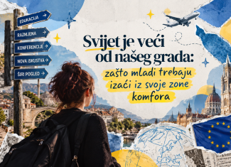 Svijet je veći od našeg grada: zašto mladi trebaju izaći iz svoje zone  komfora