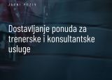 Javni poziv za dostavljanje ponuda za trenerske i konsultantske usluge
