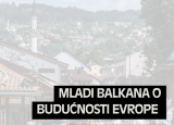 Mladi Balkana o budućnosti Evrope