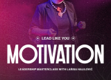 Lead Like You: Motivation - Leadership masterclass with Larisa Halilović