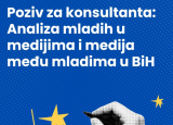 Poziv za konsultanta: Analiza mladih u medijima i medija među mladima u BiH
