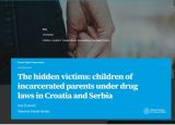 The hidden victims: children of incarcerated parents under drug laws in Croatia and Serbia